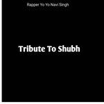Tribute To Shubh - Rapper Yo Yo Navi Singh Song Download